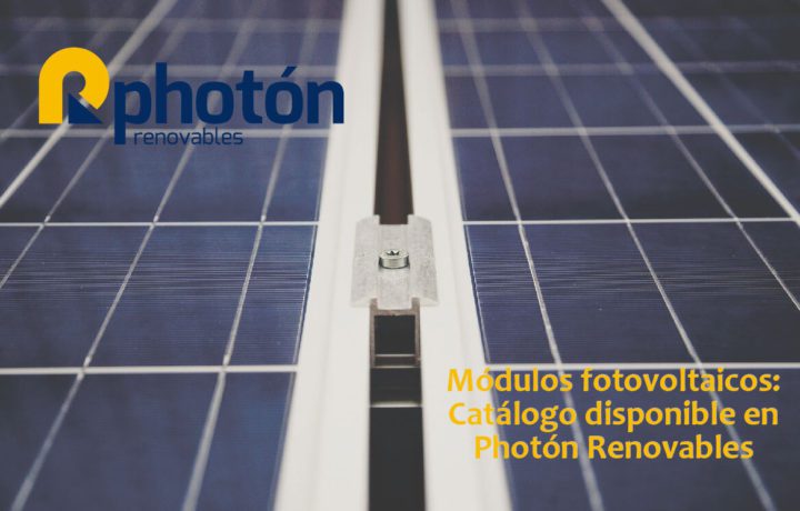 Módulos fotovoltaicos Catálogo disponible en Photon Renovables