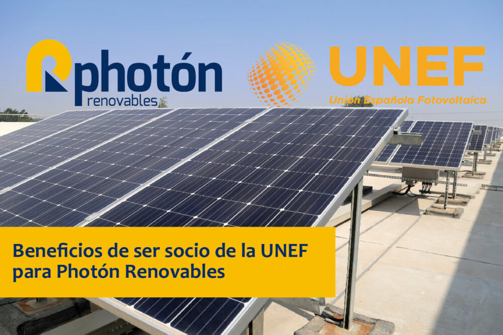 Ventajas, beneficios y eventos del sector fotovoltaico en los que participa Photón Renovables al ser socio de la UNEF