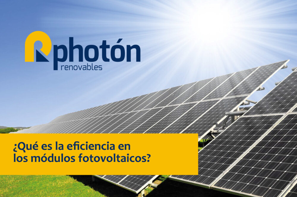 factores e importancia de la eficiencia en los módulos fotovoltaicos