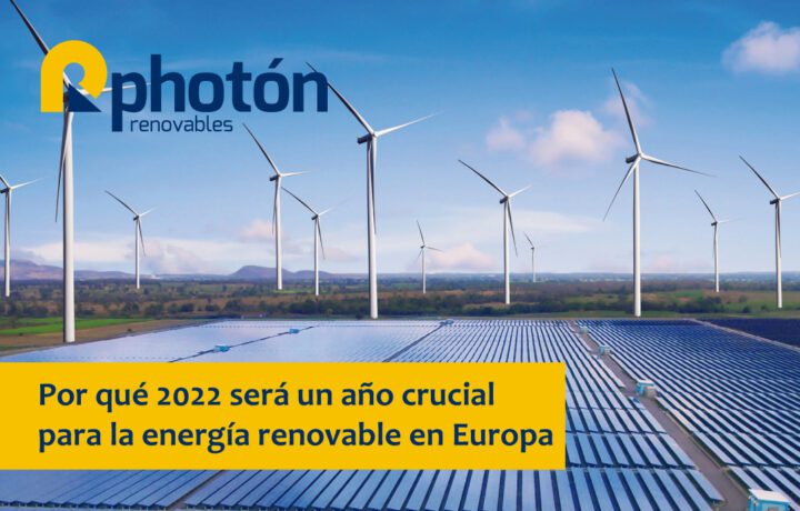 Por qué 2022 será un año crucial para las energías renovables en Europa