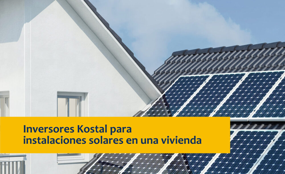 Inversores Kostal para instalaciones solares en una vivienda