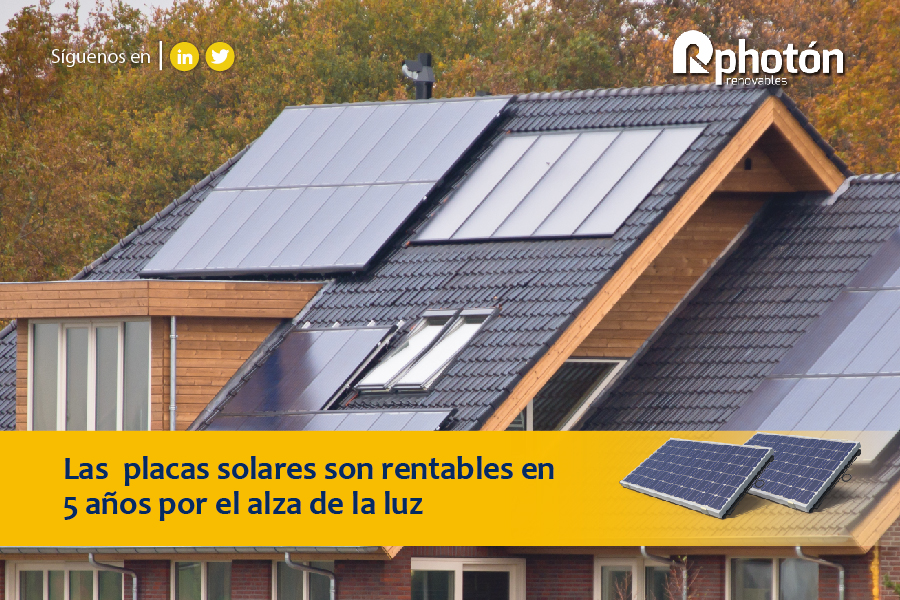 Las placas solares son rentables en 5 años por el alza de la luz